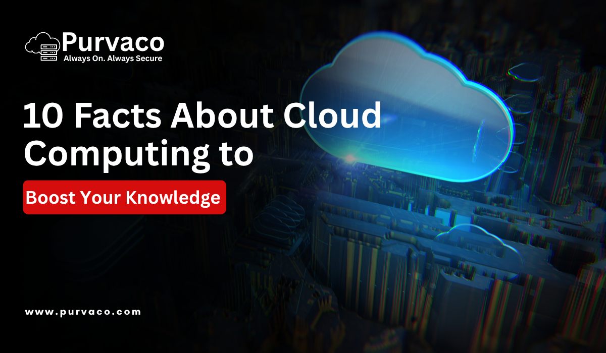 10 Facts About Cloud Computing to Boost Your Knowledge
