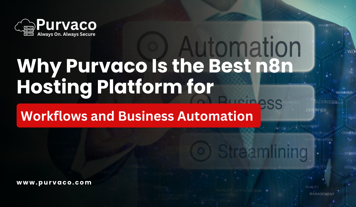 Why Purvaco Is the Best n8n Hosting Platform for Workflows and Business Automation