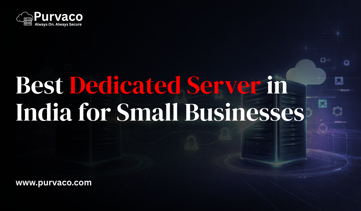 Most Reliable and Affordable Dedicated Server Options for Small Businesses in India