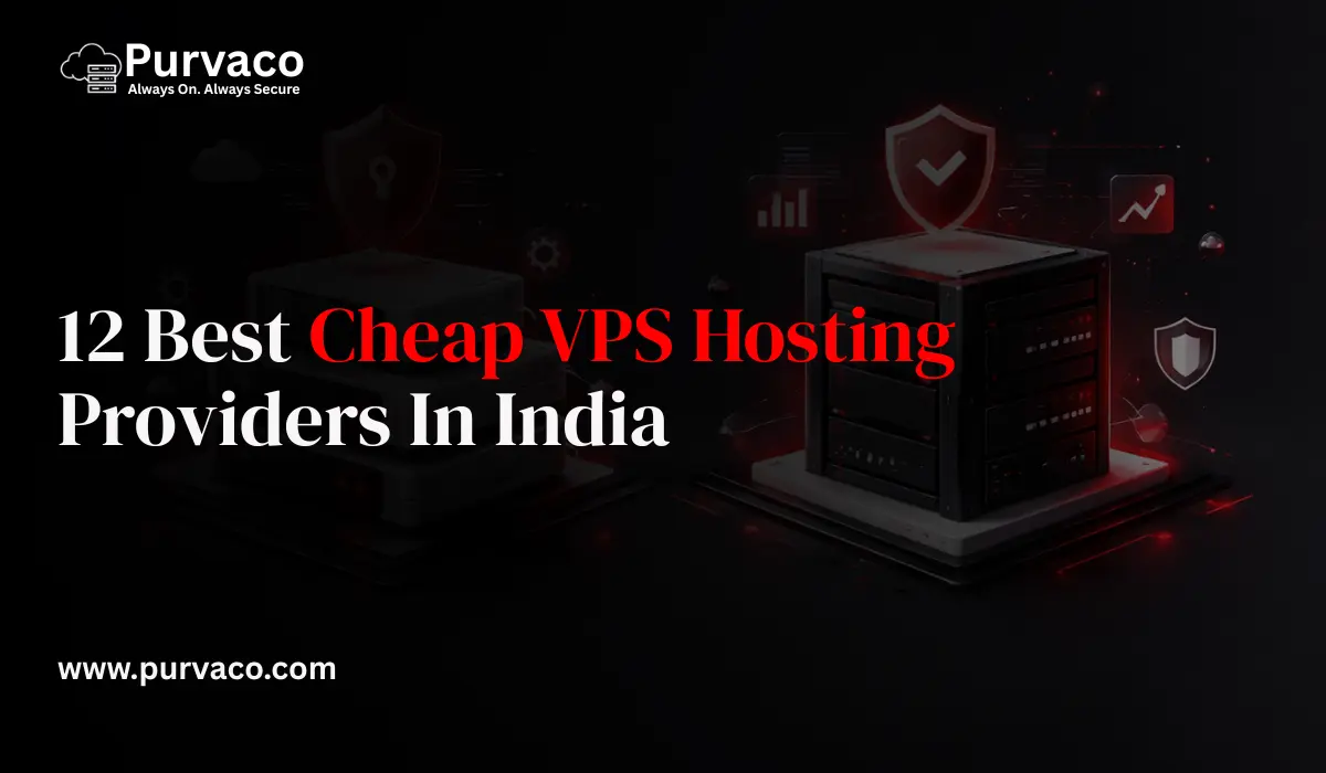 12 Best Cheap VPS Hosting Providers In India