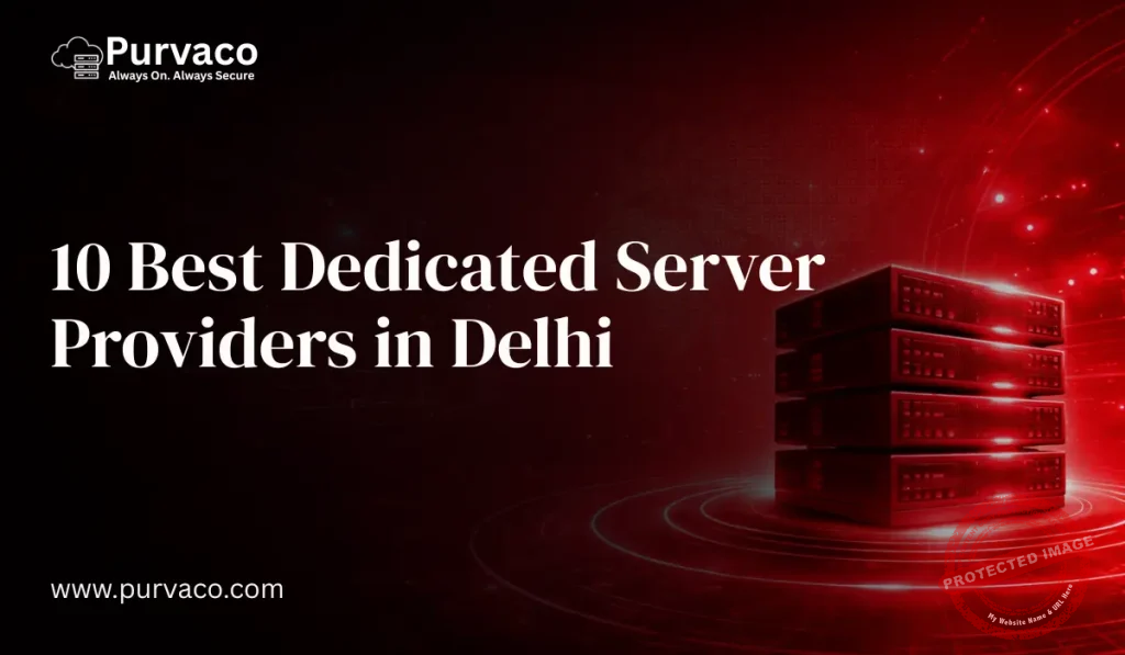 Best Dedicated Server Providers in Delhi
