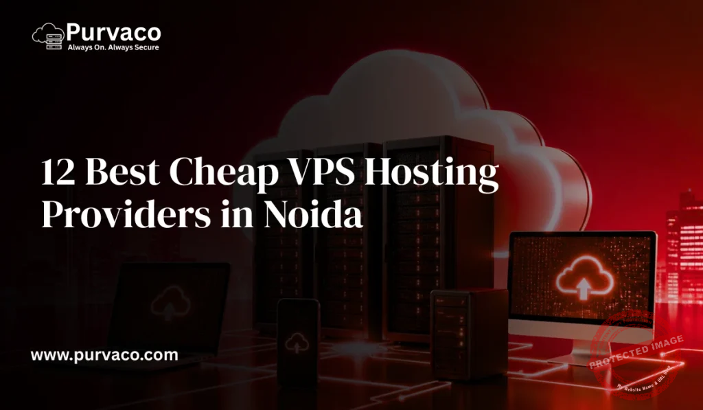 Cheap VPS Hosting Providers in Noida