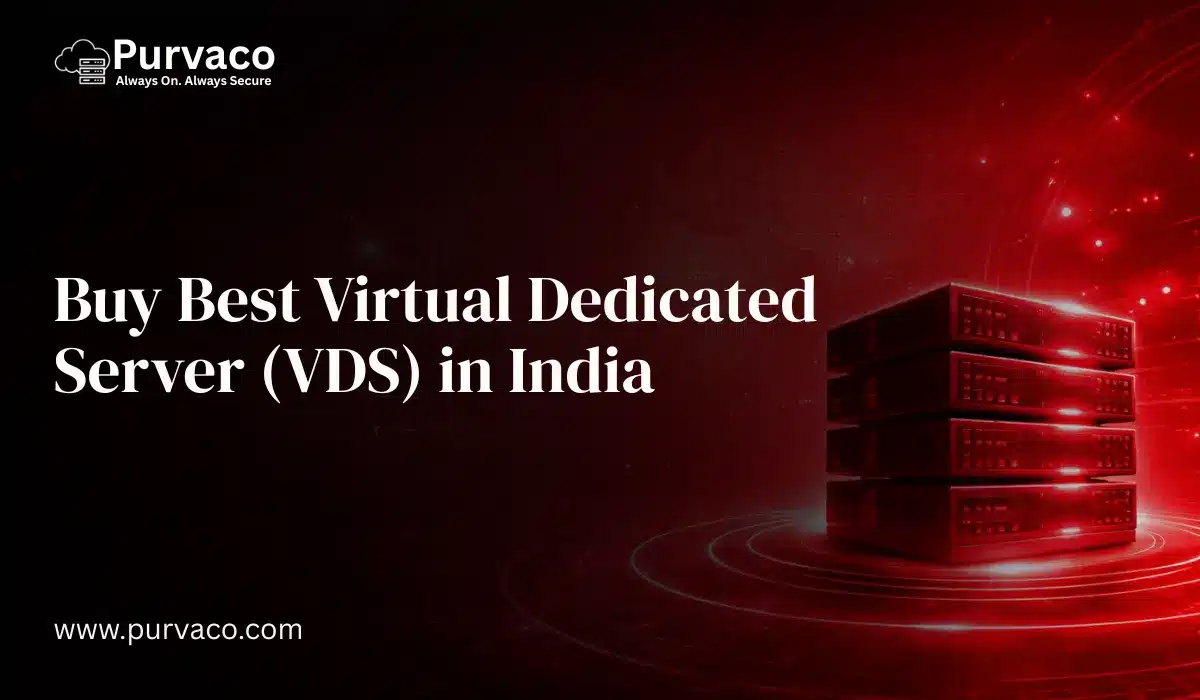 Buy Best Virtual Dedicated Server (VDS) in India | Purvaco